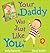 Your Daddy Was Just Like You