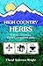 High Country Herbs: High Altitude Growing, Gifting & Cooking With Herbs