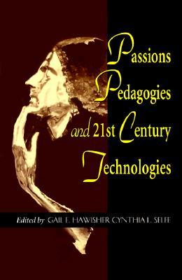 Passions Pedagogies and 21st Century Technologies (Paperback)