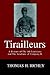 Tirailleurs: A History of The 4th Louisiana and The Acadians of Company H