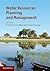 Water Resources Planning and Management by R. Quentin Grafton