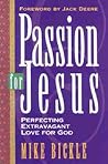 Passion For Jesus: Growing in Extravagant Love for God