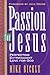 Passion For Jesus by Mike Bickle