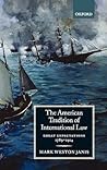 The American Tradition of International Law: Great Expectations 1789-1914