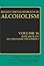 Research on Alcoholism Treatment: Methodology Psychosocial Treatment Selected Treatment Topics Research Priorities (Recent Developments in Alcoholism, 16)
