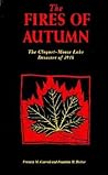 The Fires of Autumn: The Cloquet-Moose Lake Disaster of 1918 The Fires of Autumn: The Cloquet-Moose Lake Disaster of 1918