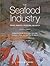 The Seafood Industry: Species, Products, Processing, and Safety