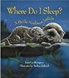 Where Do I Sleep?: A Pacific Northwest Lullaby Where Do I Sleep?: A Pacific Northwest Lullaby