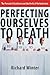 Perfecting Ourselves to Dea...