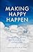 Making Happy Happen