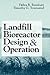 Landfill Bioreactor Design & Operation