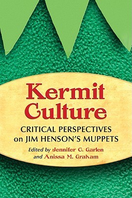 Kermit Culture: Critical Perspectives on Jim Henson's Muppets (Paperback)
