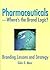 Pharmaceuticals-where's the Brand Logic? by Giles David Moss