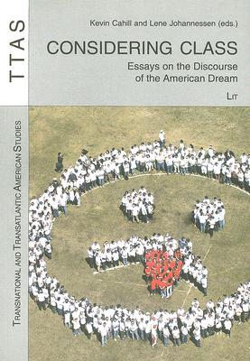 Considering Class: Essays on the Discourse of the American Dream (Transnational and Transatlantic American Studies)