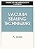 Vacuum Sealing Techniques (AVS Classics in Vacuum Science and Technology)