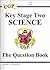 Science: Key Stage Two: The Question Book