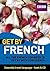 Get by in French: All the French You Need to Get by With Confidence (French Edition)