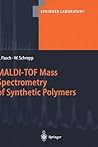 MALDI-TOF Mass Spectrometry of Synthetic Polymers (Springer Laboratory)