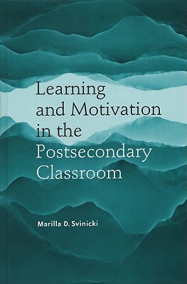 Learning and Motivation in the Postsecondary Classroom (Hardcover)