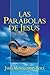 Las Parabolas de Jesus = The Parables of Jesus by James Montgomery Boice