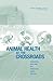 Animal Health at the Crossroads: Preventing, Detecting, and Diagnosing Animal Diseases