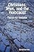 Christians, Jews, and the Holocaust by Gerald Darring