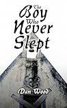 The Boy Who Never...