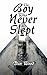 The Boy Who Never Slept by Dan Wood