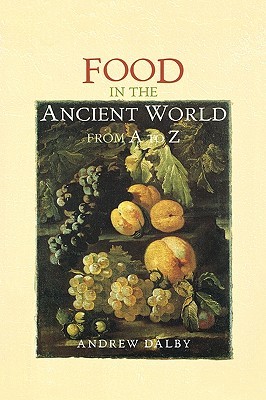 Food in the Ancient World from A to Z (Paperback)