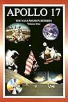 Apollo 17: The NASA Mission Reports, Volume 1 (Apogee Books Space Series #29)