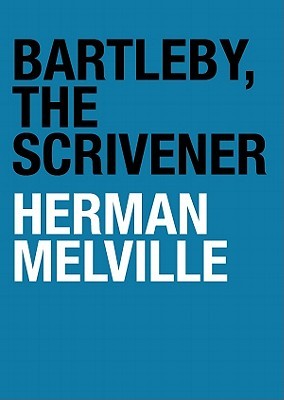 Bartleby, the Scrivener: A Story of Wall Street