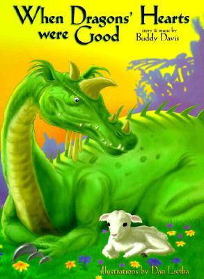 When Dragons' Hearts Were Good (Hardcover)