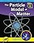 The Particle Model of Matter (Sci-hi: Physical Science)