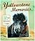 Yellowstone Memories: 30 Years of Photographs & Stories