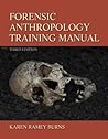 Forensic Anthropology Training Manual by Karen Ramey Burns
