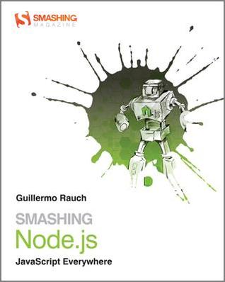 Smashing Node.js: JavaScript Everywhere (Paperback)