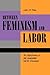 Between Feminism and Labor: The Significance of the Comparable Worth Movement