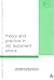 Theory and Practice in Old Testament Ethics: The Contribution of John Rogerson (The Library of Hebrew Bible/Old Testament Studies)