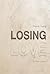 Losing Love: A Poetic Journal