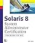 Solaris 8 System Administrator Certification Training Guide: Exam 310-011 & 310-012