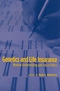 Genetics and Life Insurance: Medical Underwriting and Social Policy