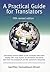 A Practical Guide for Translators (Topics in Translation, 38)