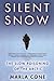 Silent Snow: The Slow Poiso...