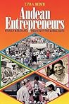 Andean Entrepreneurs: Otavalo Merchants and Musicians in the Global Arena