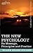 The New Psychology: Its Message, Principles and Practice