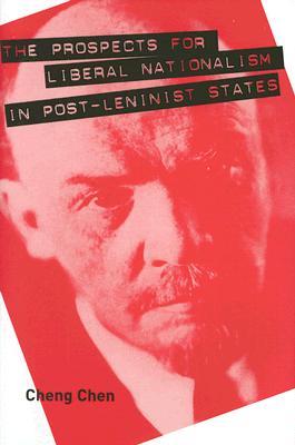 The Prospects for Liberal Nationalism in Post-Leninist States (Hardcover)