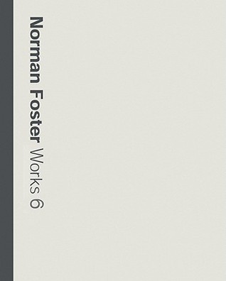 Norman Foster: Works 6 (Hardcover)