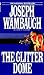 The Glitter Dome by Joseph Wambaugh