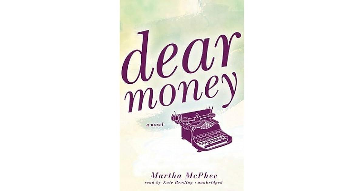 Dear Money by Martha McPhee