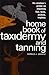 Home Book of Taxidermy and Tanning: The Amateur's Primer on Mounting Fish, Birds, Animals, Trophies